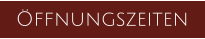 Öffnungszeiten